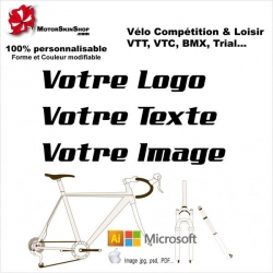 Envoyer votre Logo, Texte et Image BMX, VTT... 100% personnalisable
